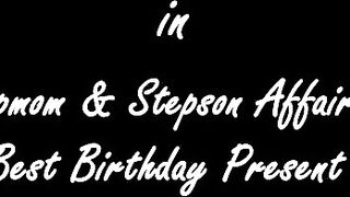 gorgeous stepmom stepson affair 66 my best birthday present ever